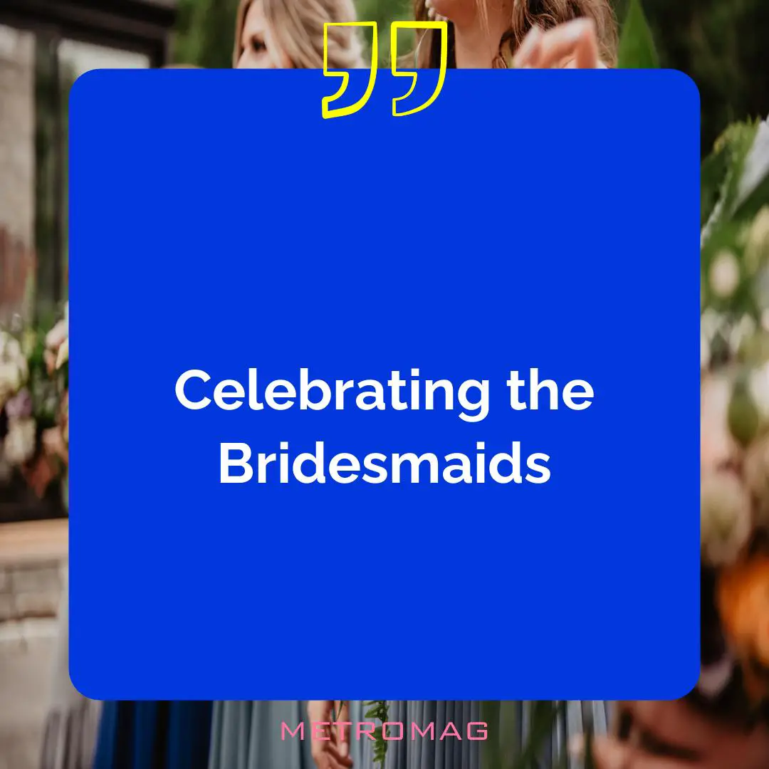 Celebrating the Bridesmaids