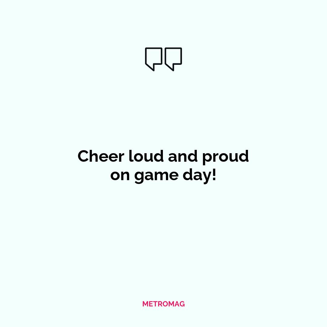 Cheer loud and proud on game day!
