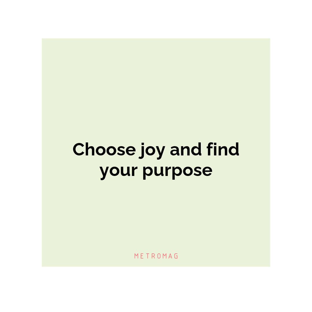 Choose joy and find your purpose