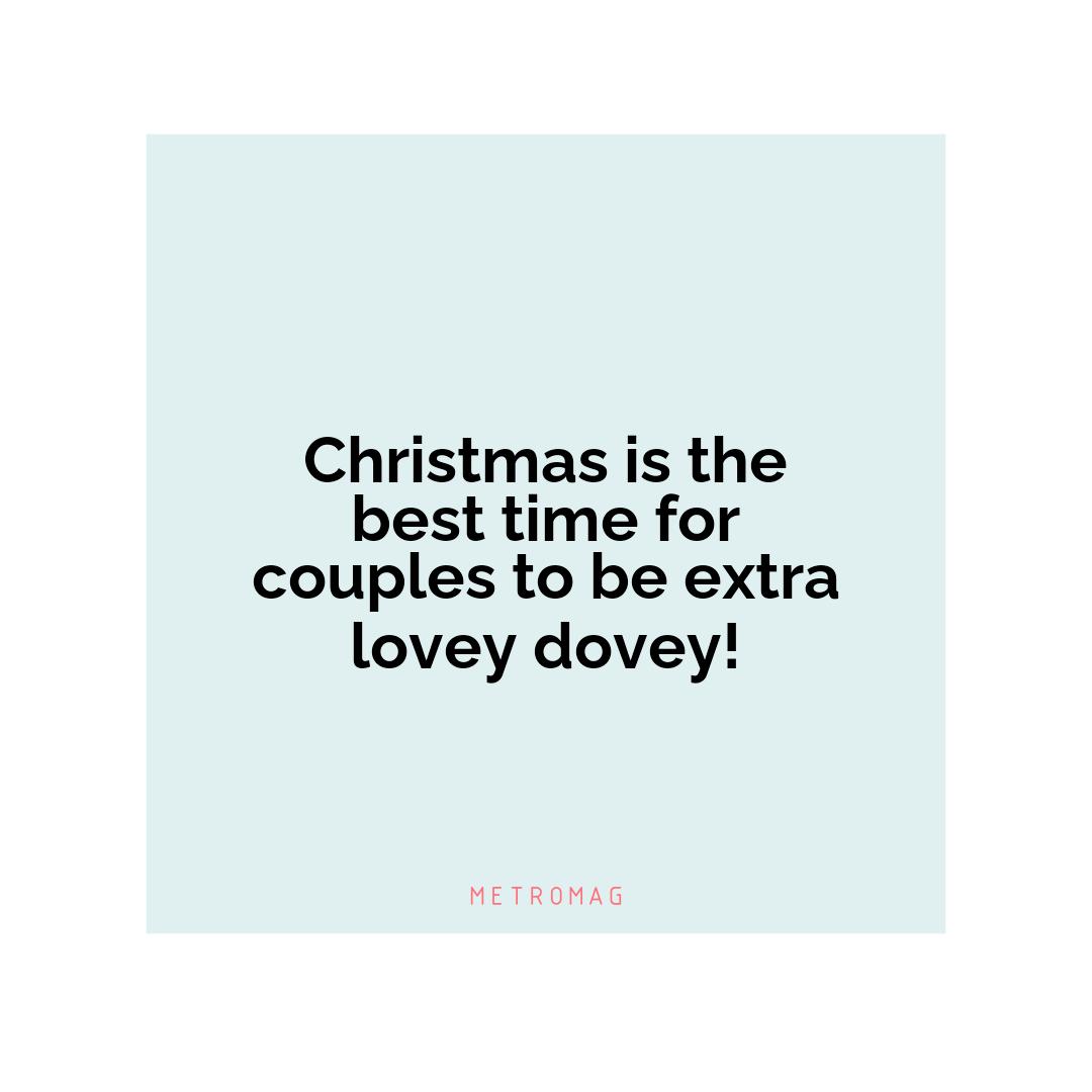 Christmas is the best time for couples to be extra lovey dovey!