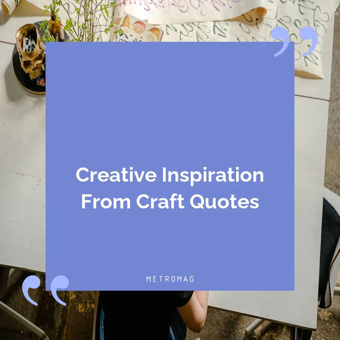 Creative Inspiration From Craft Quotes