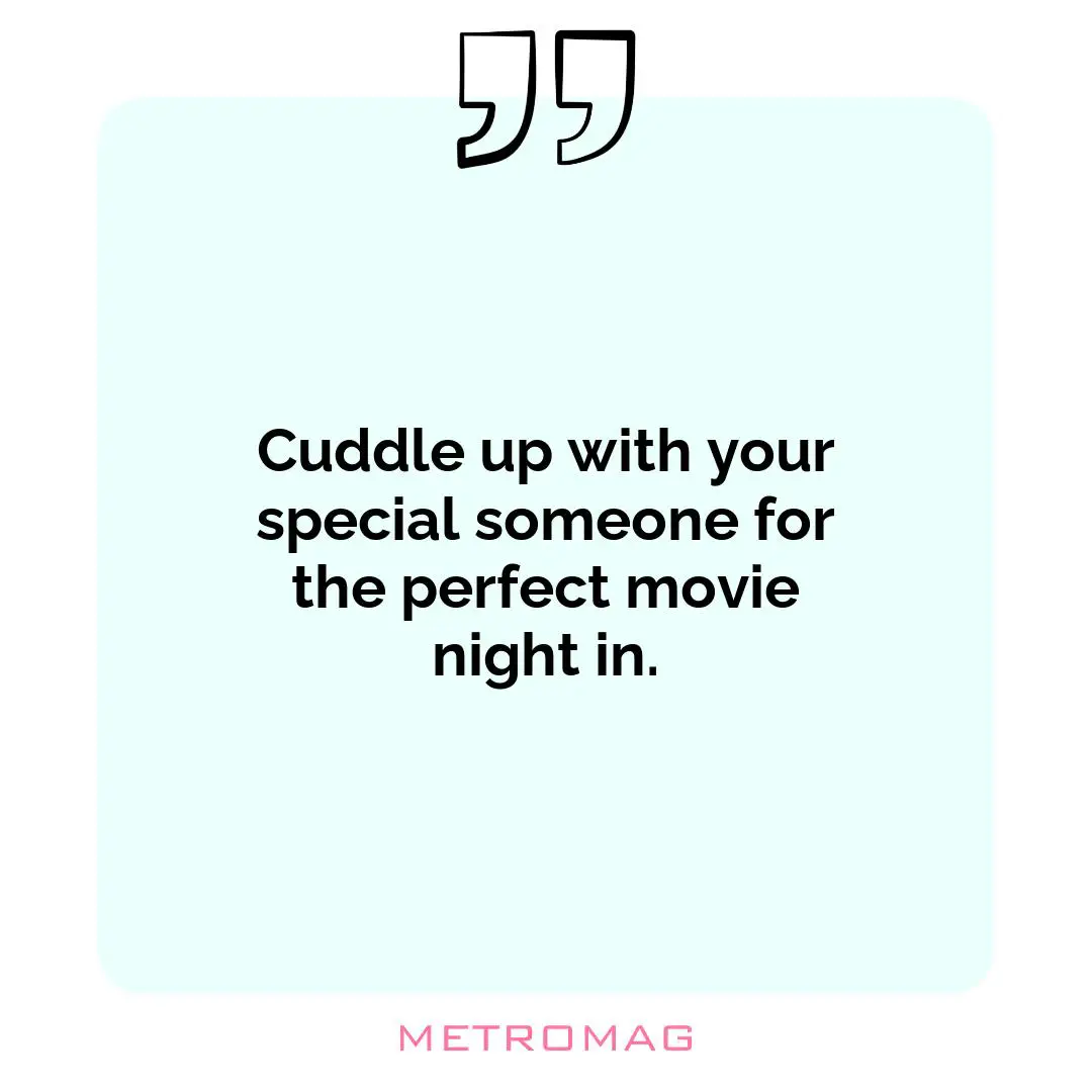 Cuddle up with your special someone for the perfect movie night in.
