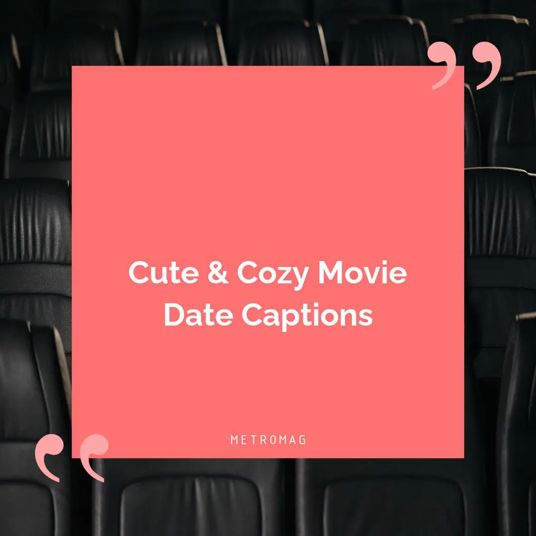 Cute & Cozy Movie Date Captions