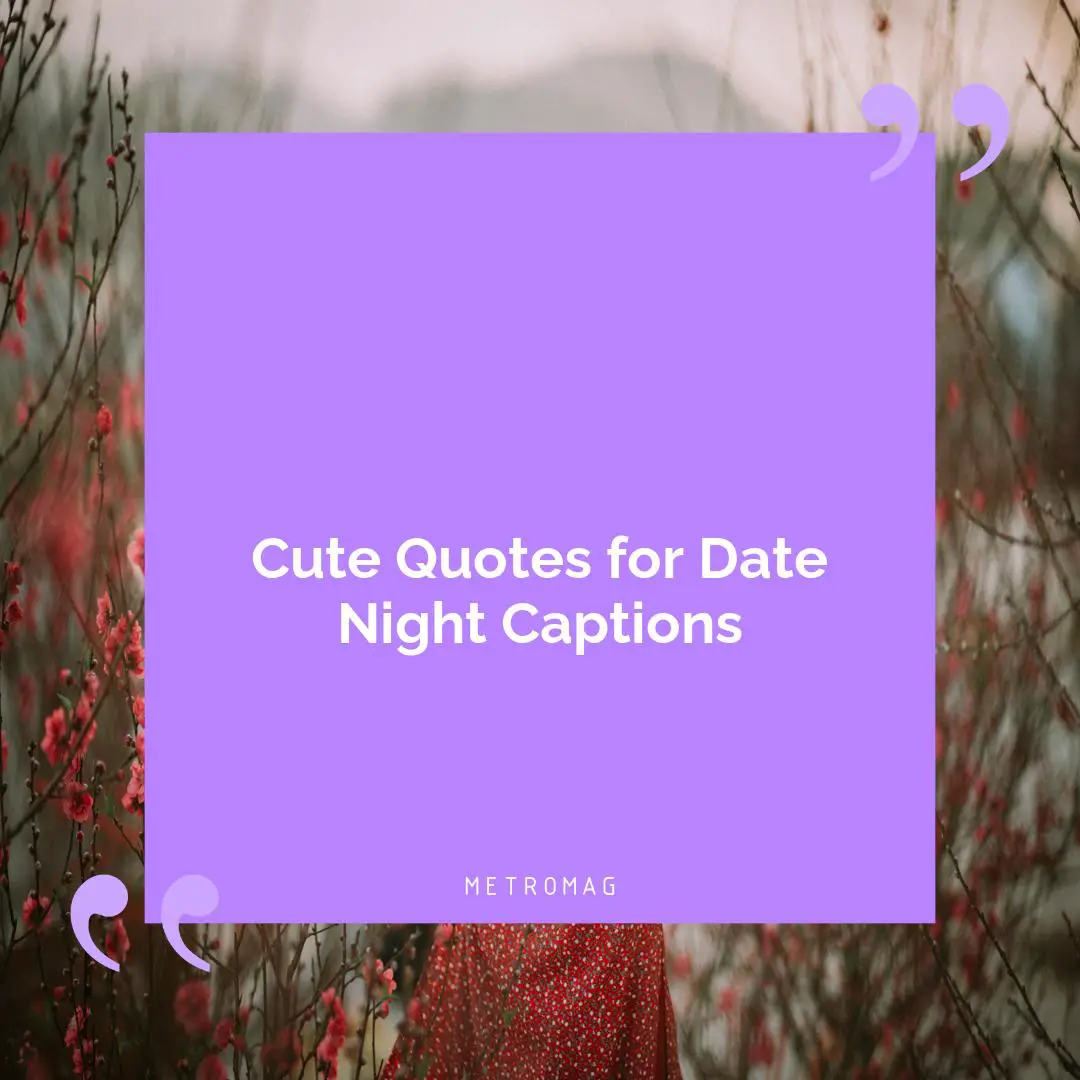 Cute Quotes for Date Night Captions