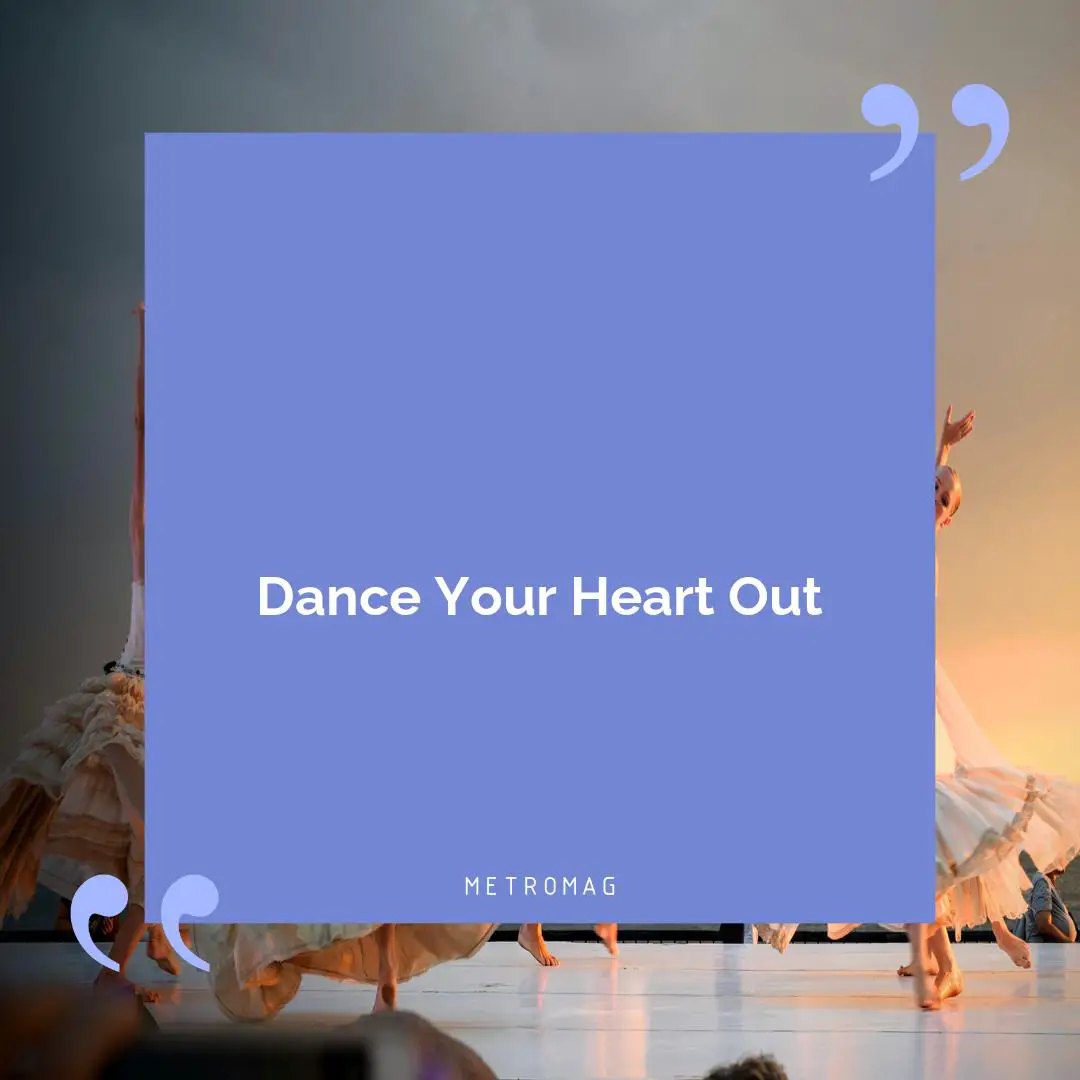 Dance Your Heart Out