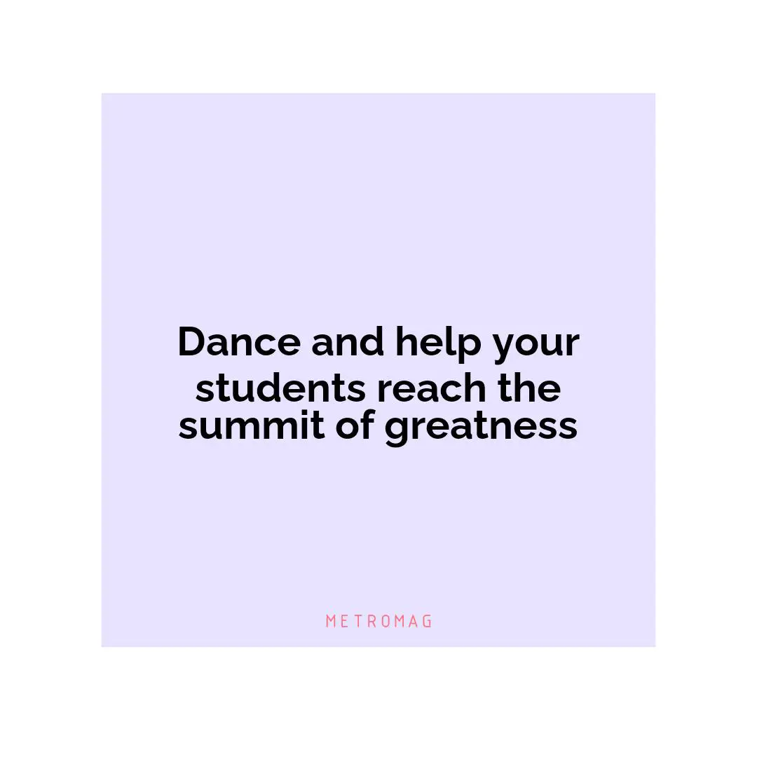 Dance and help your students reach the summit of greatness