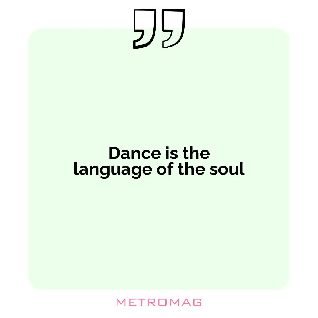 Dance is the language of the soul