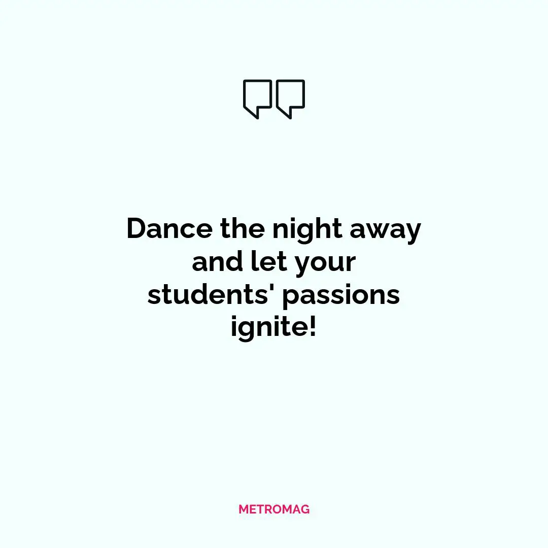 Dance the night away and let your students' passions ignite!