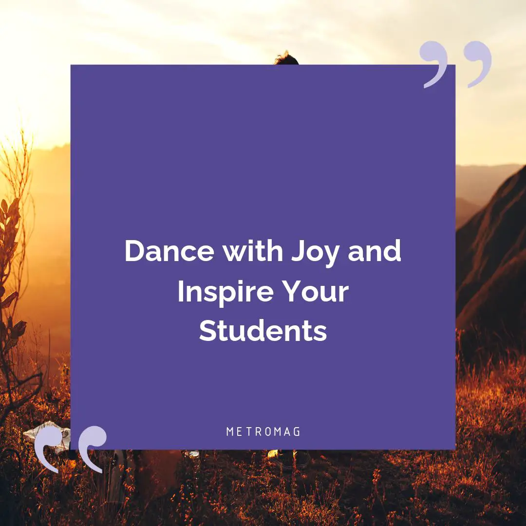 Dance with Joy and Inspire Your Students