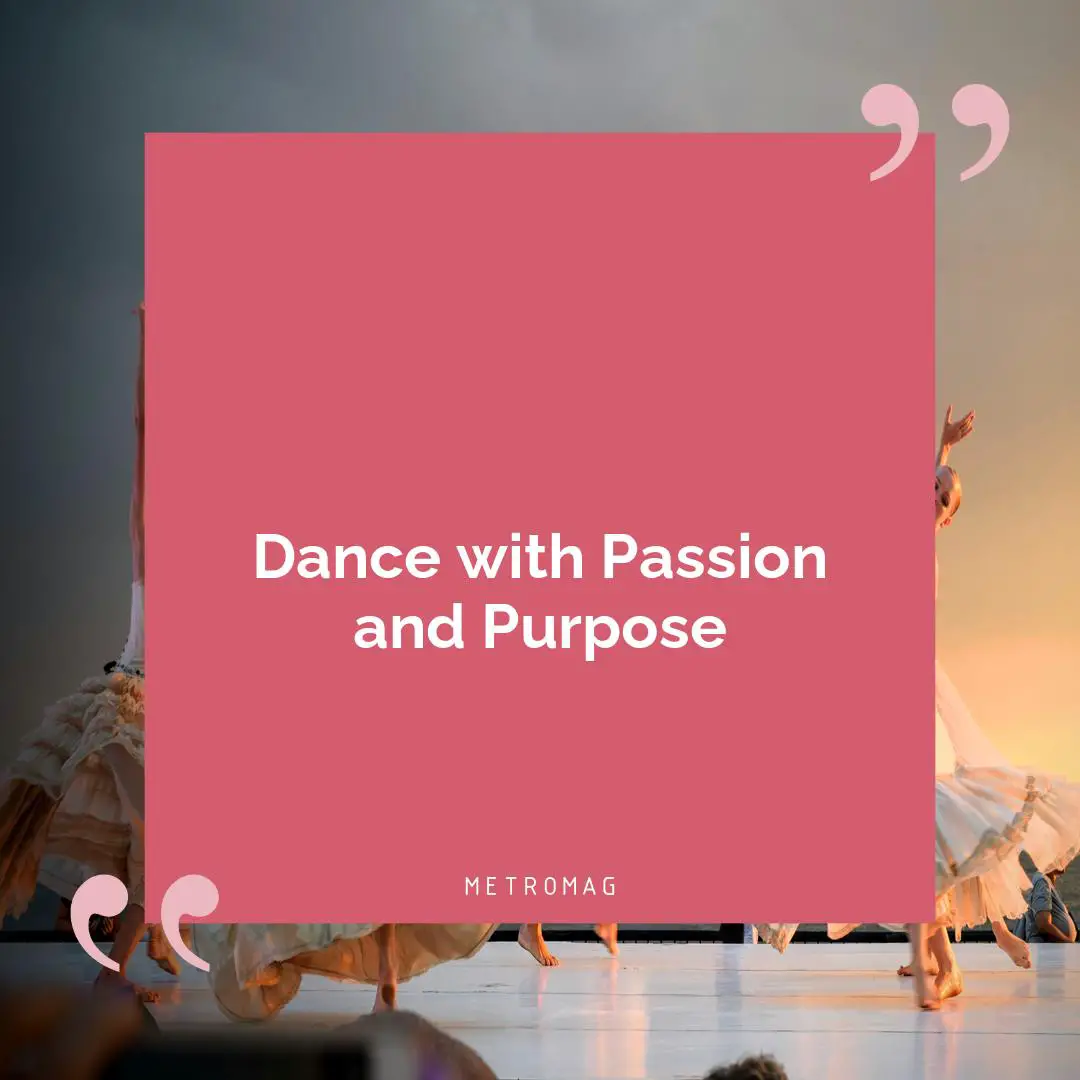 Dance with Passion and Purpose