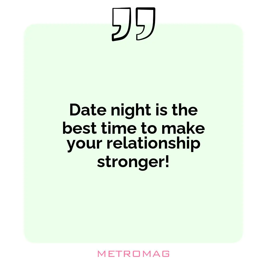 Date night is the best time to make your relationship stronger!