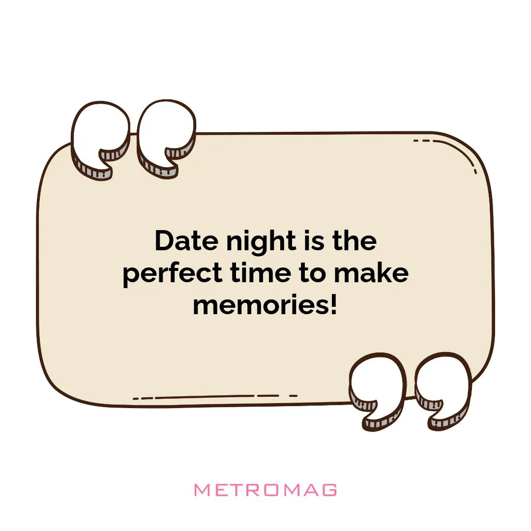 Date night is the perfect time to make memories!