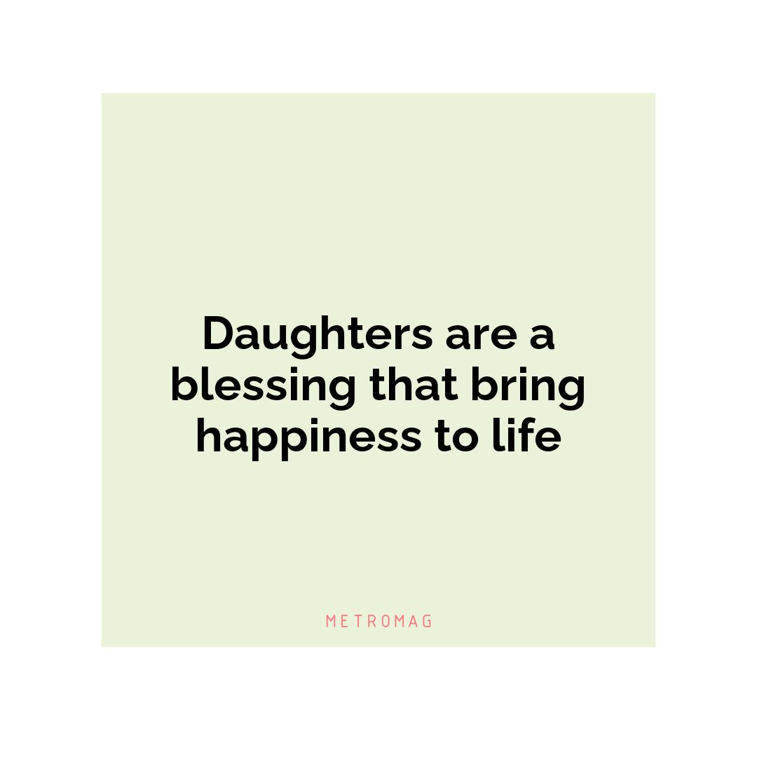 Daughters are a blessing that bring happiness to life