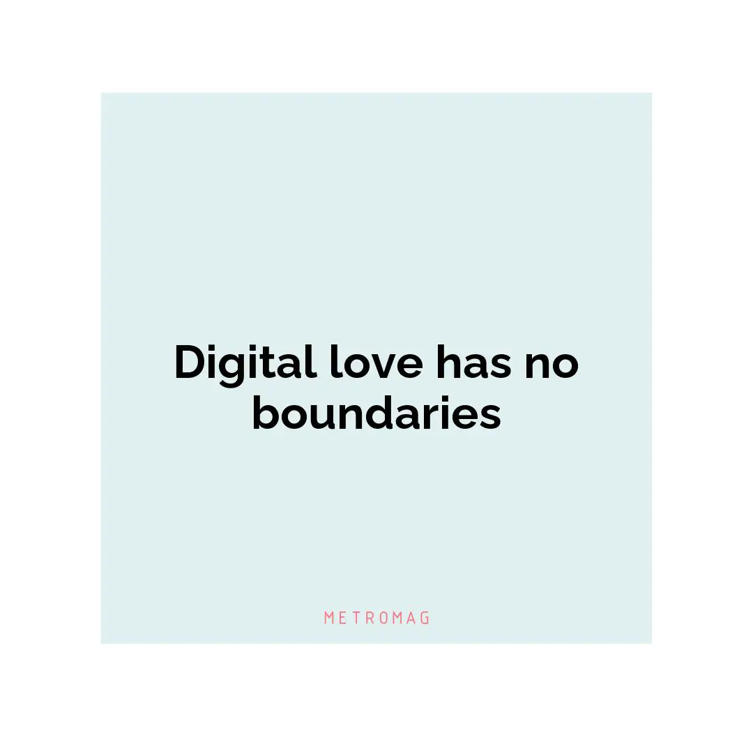 Digital love has no boundaries
