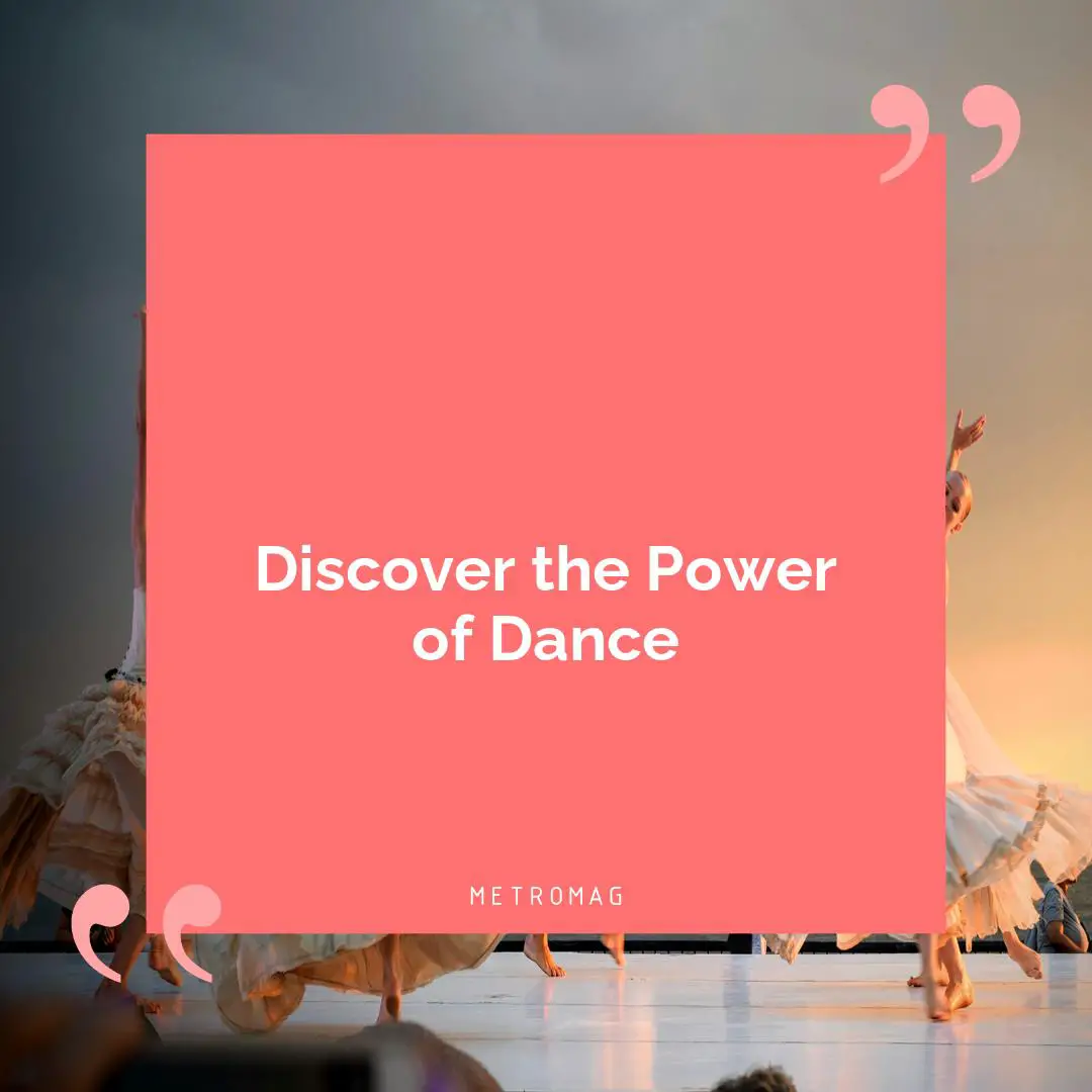 Discover the Power of Dance
