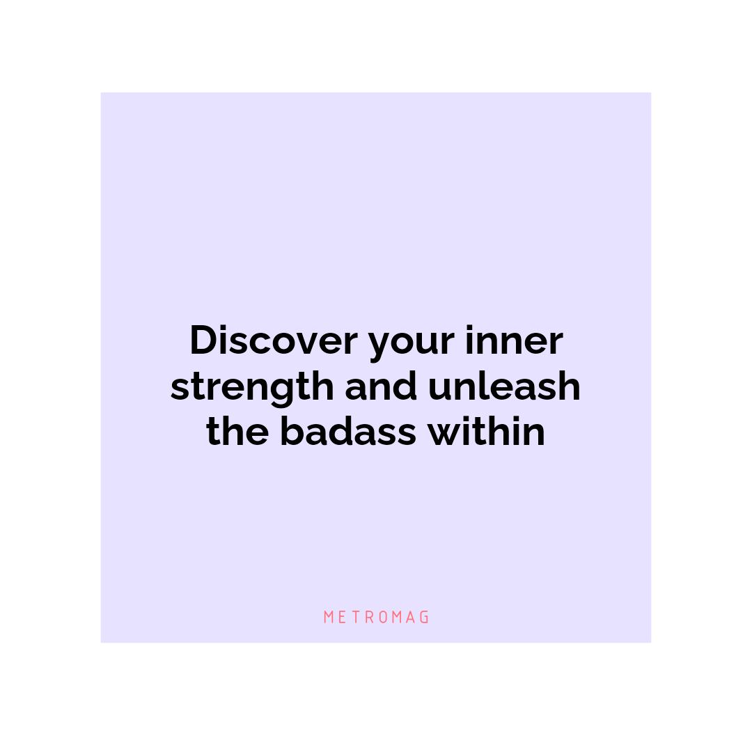 Discover your inner strength and unleash the badass within