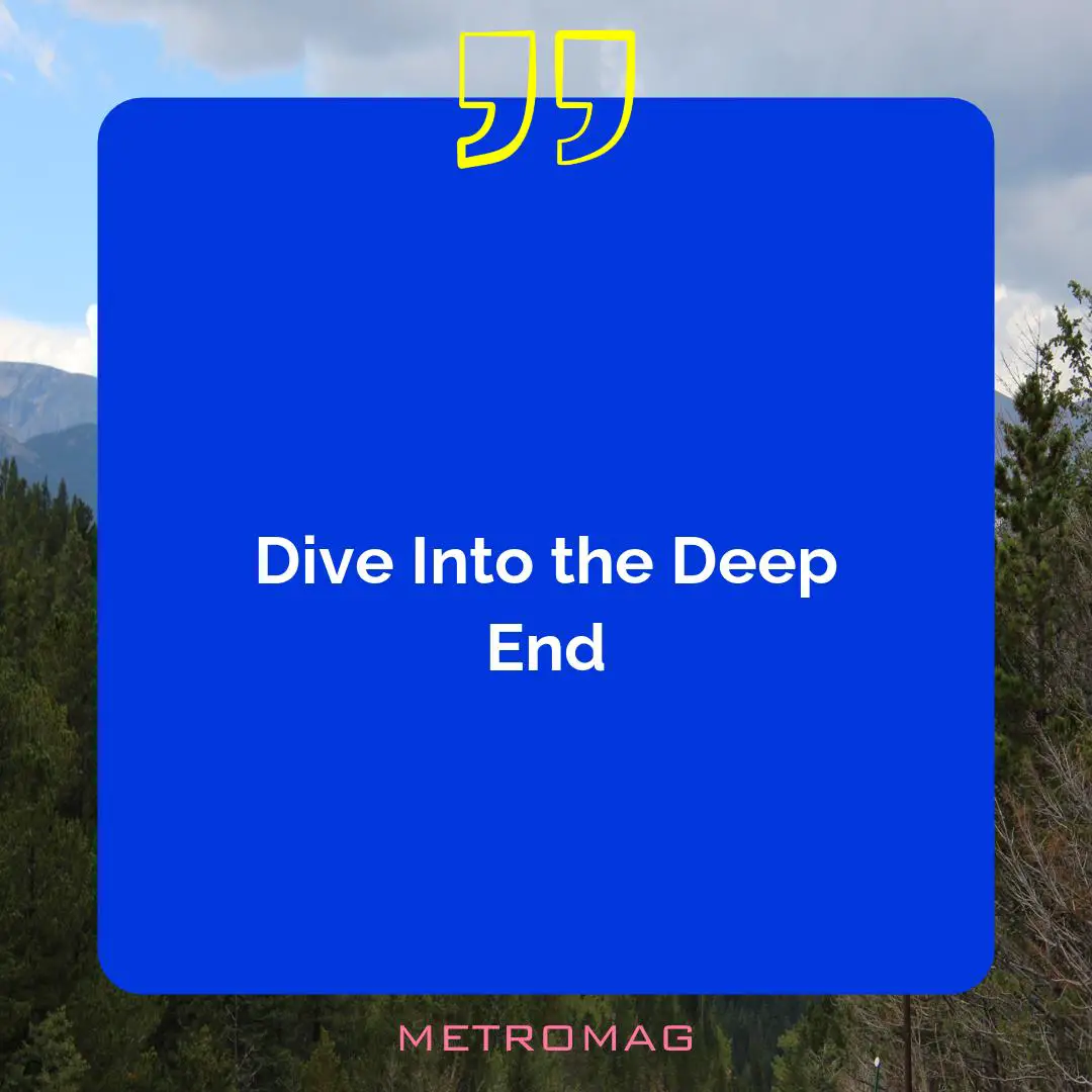 Dive Into the Deep End