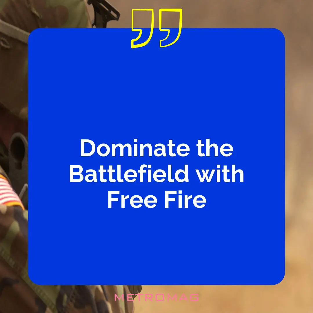 Dominate the Battlefield with Free Fire