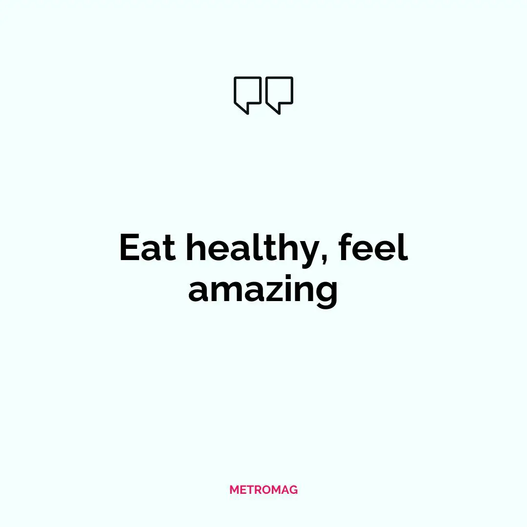 Eat healthy, feel amazing