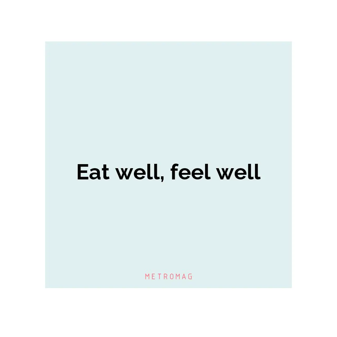Eat well, feel well