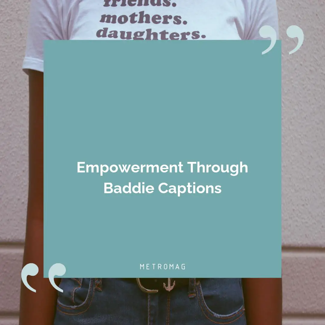 Empowerment Through Baddie Captions