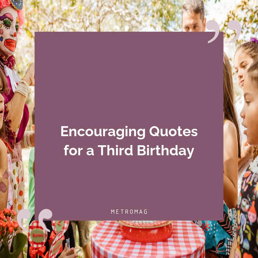 Encouraging Quotes for a Third Birthday