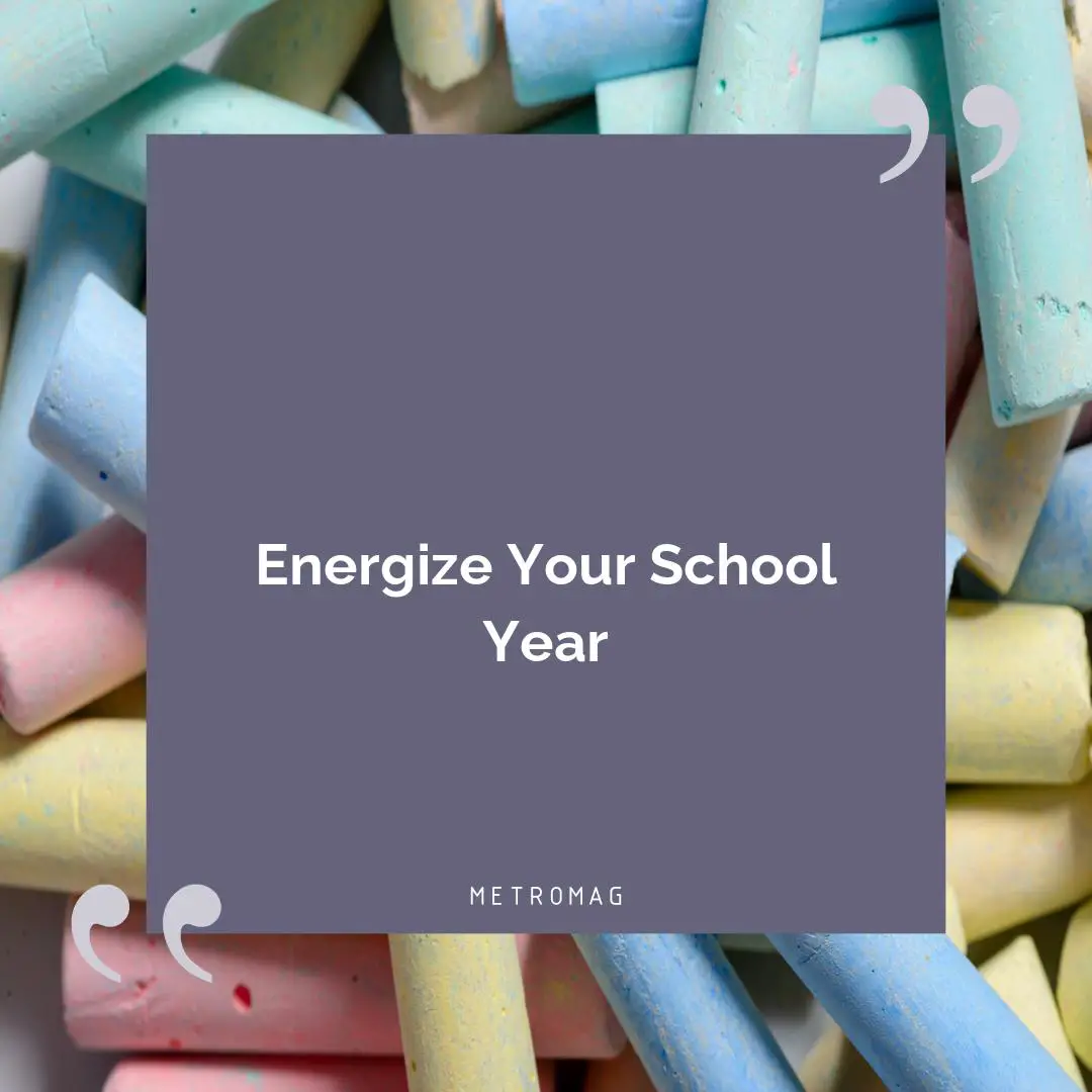 Energize Your School Year