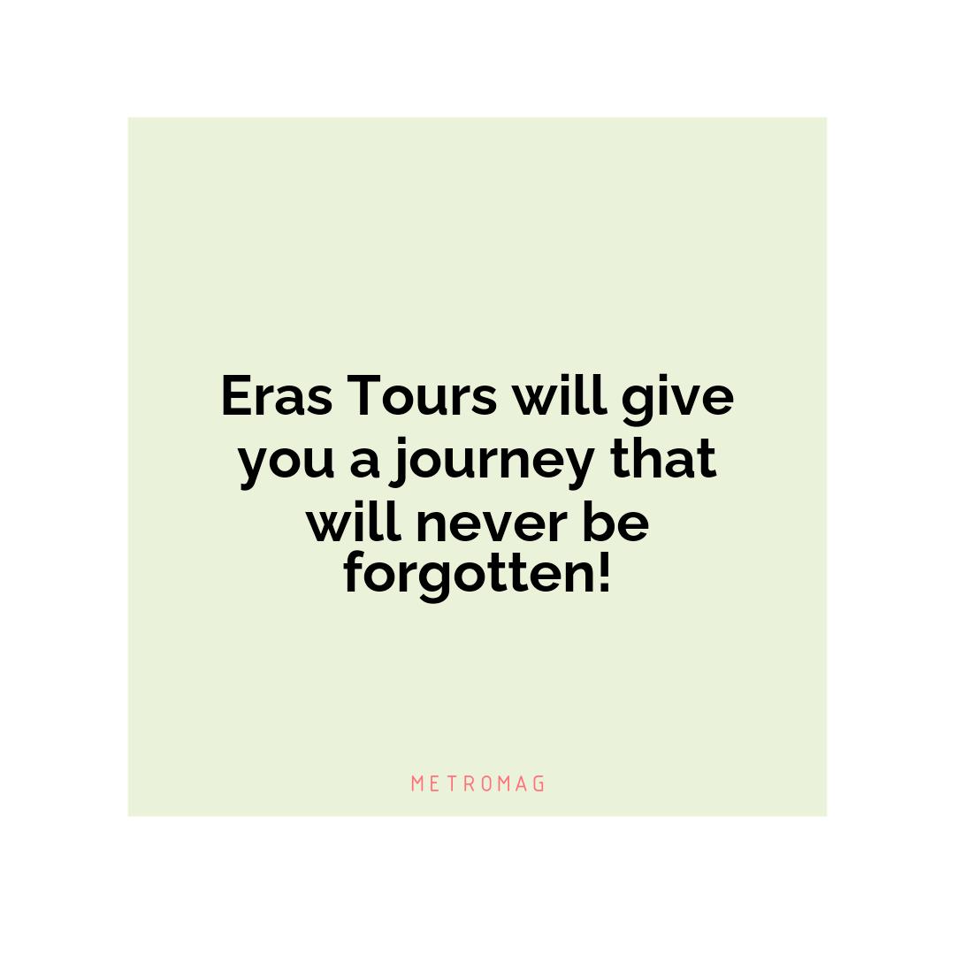 Eras Tours will give you a journey that will never be forgotten!