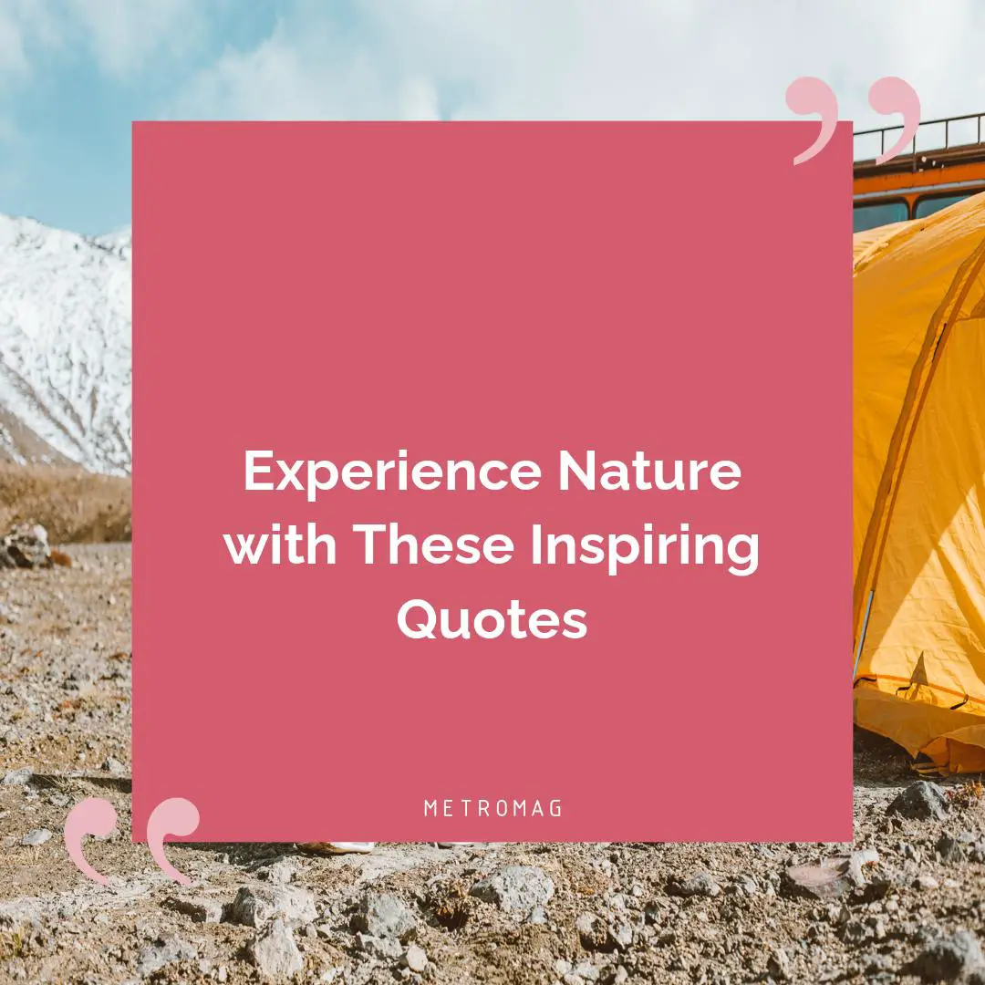 Experience Nature with These Inspiring Quotes