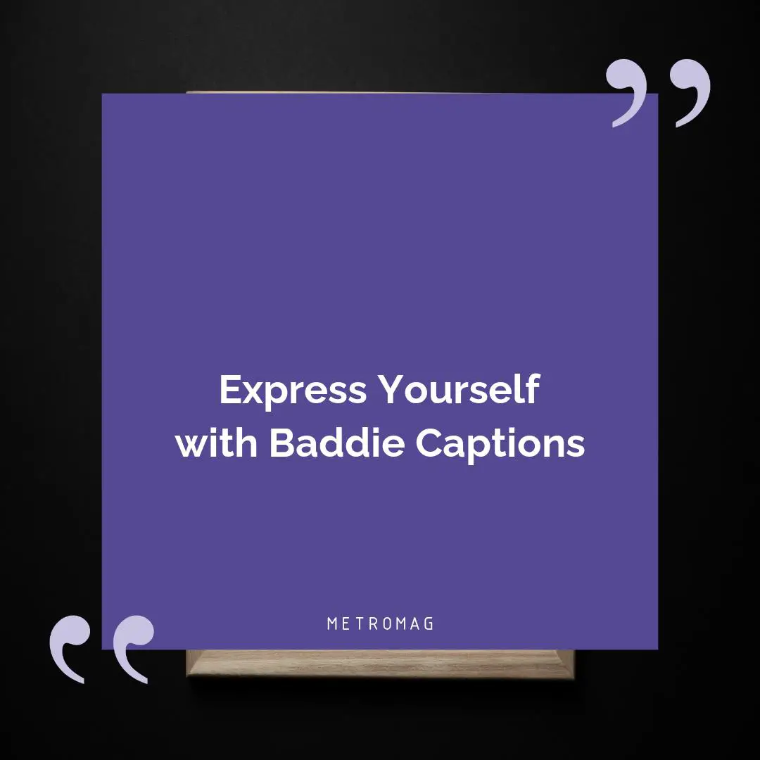 Express Yourself with Baddie Captions