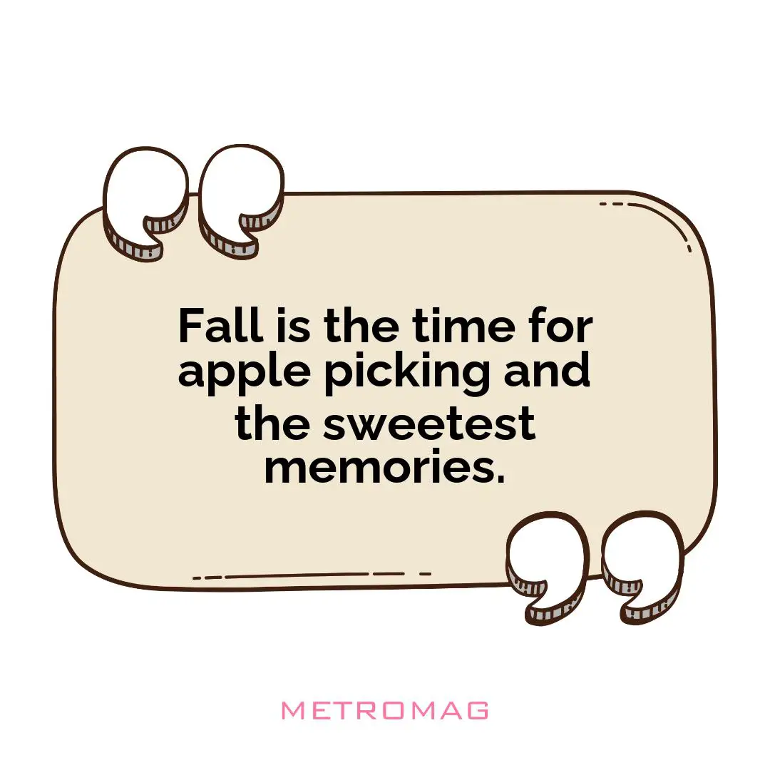 Fall is the time for apple picking and the sweetest memories.