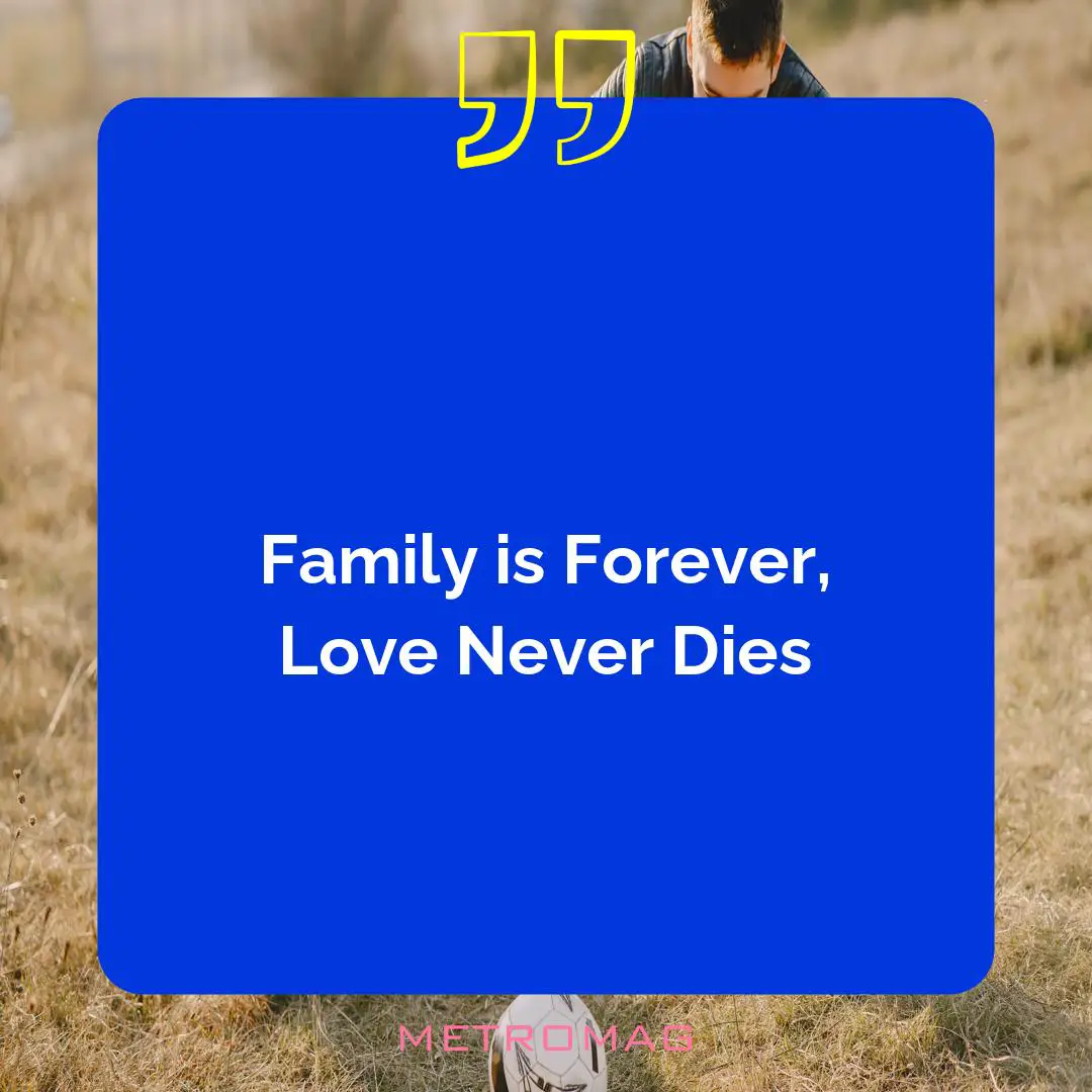 Family is Forever, Love Never Dies
