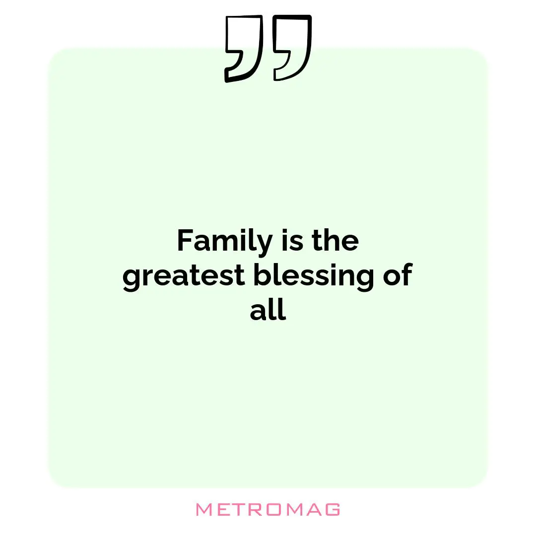 Family is the greatest blessing of all