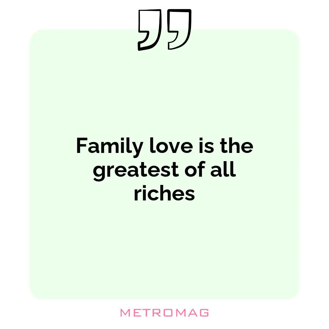 Family love is the greatest of all riches