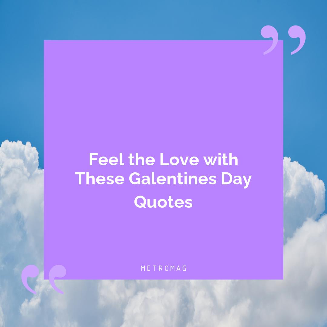 Feel the Love with These Galentines Day Quotes