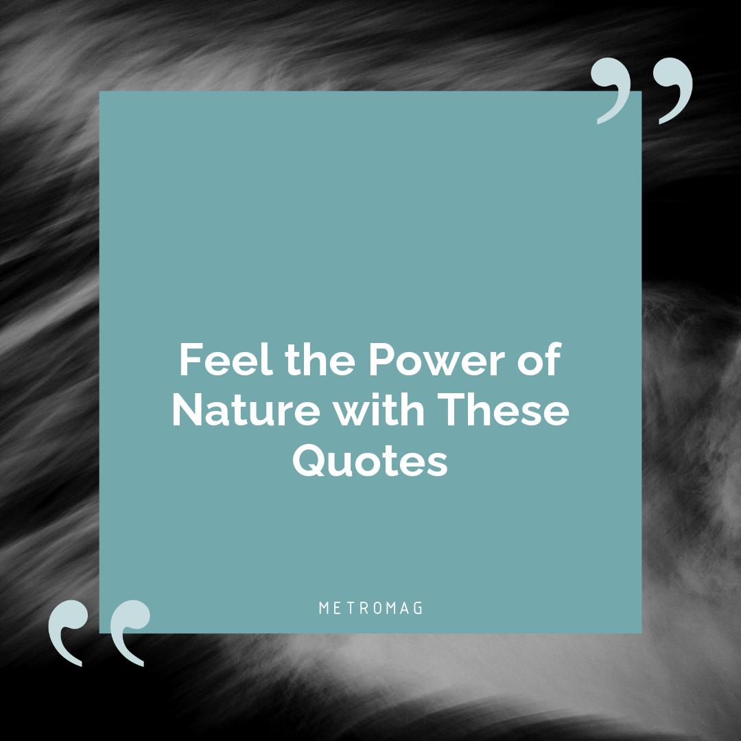 Feel the Power of Nature with These Quotes