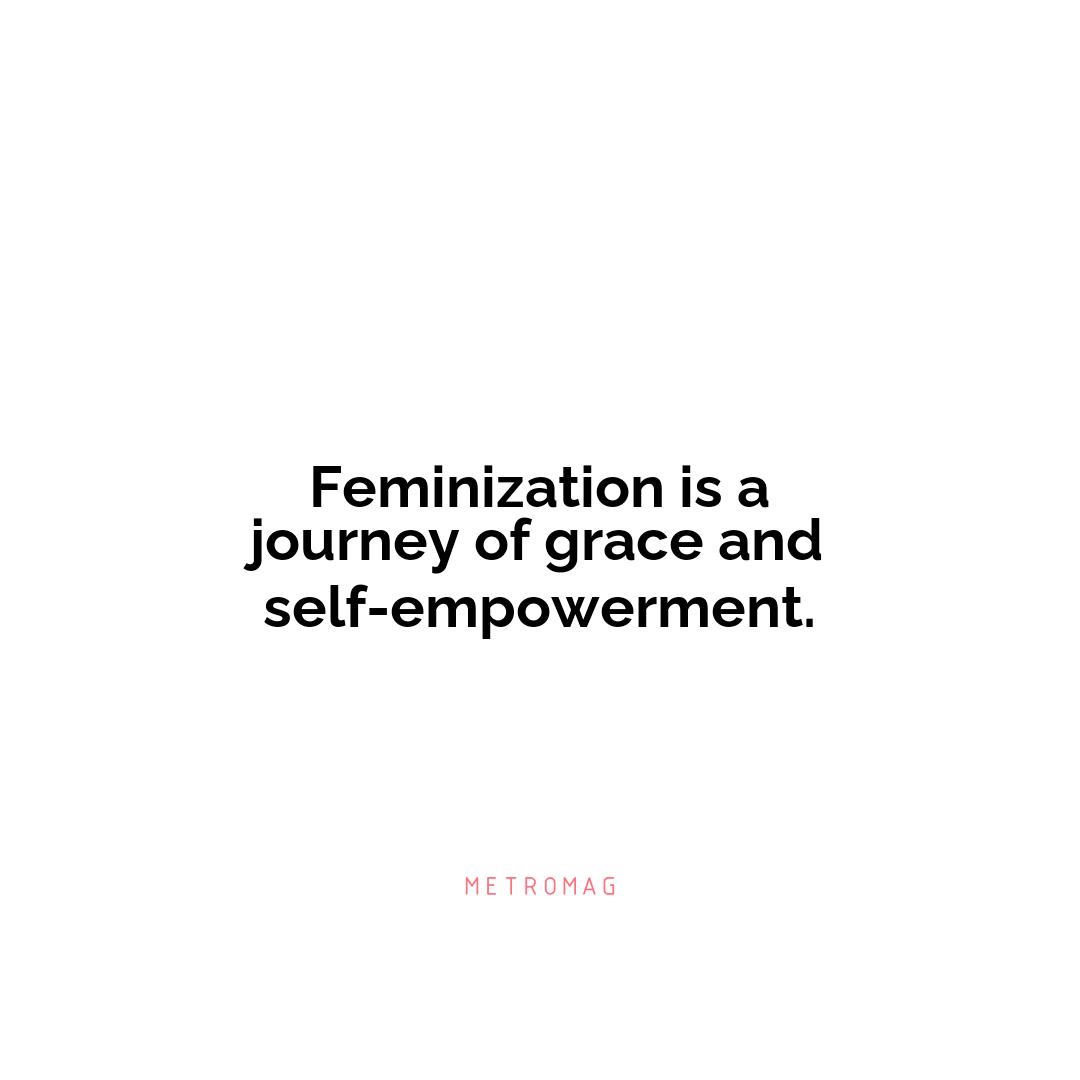 Feminization is a journey of grace and self-empowerment.