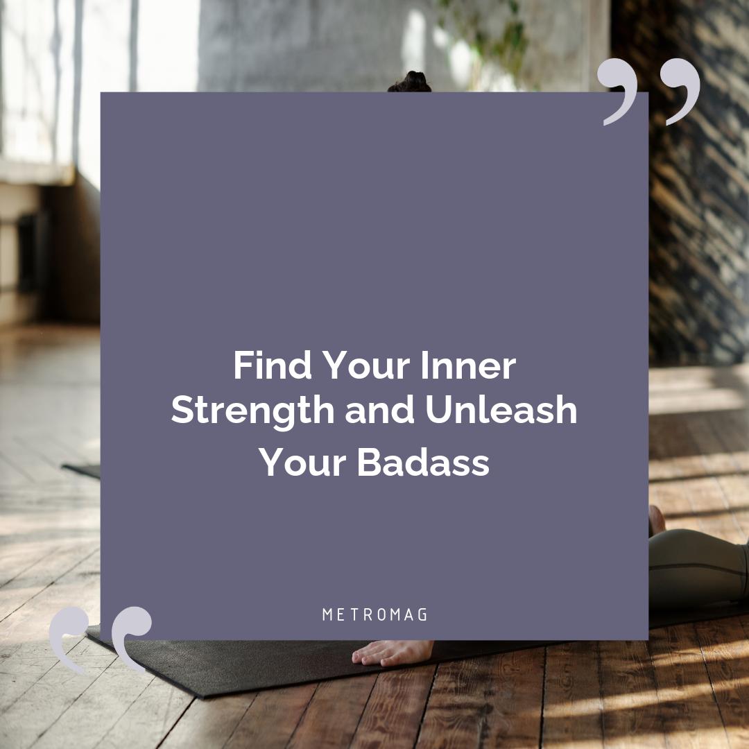 Find Your Inner Strength and Unleash Your Badass