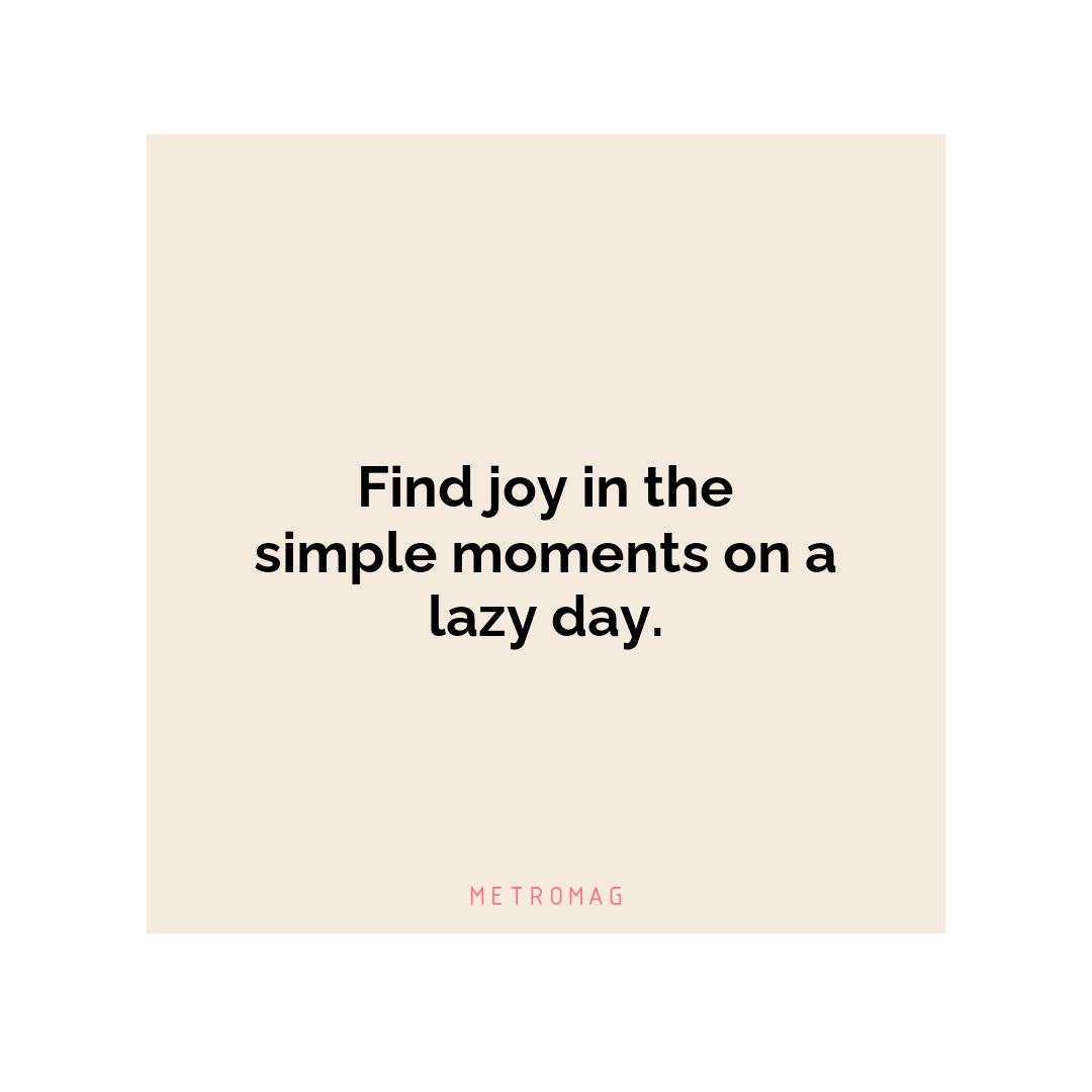 Find joy in the simple moments on a lazy day.