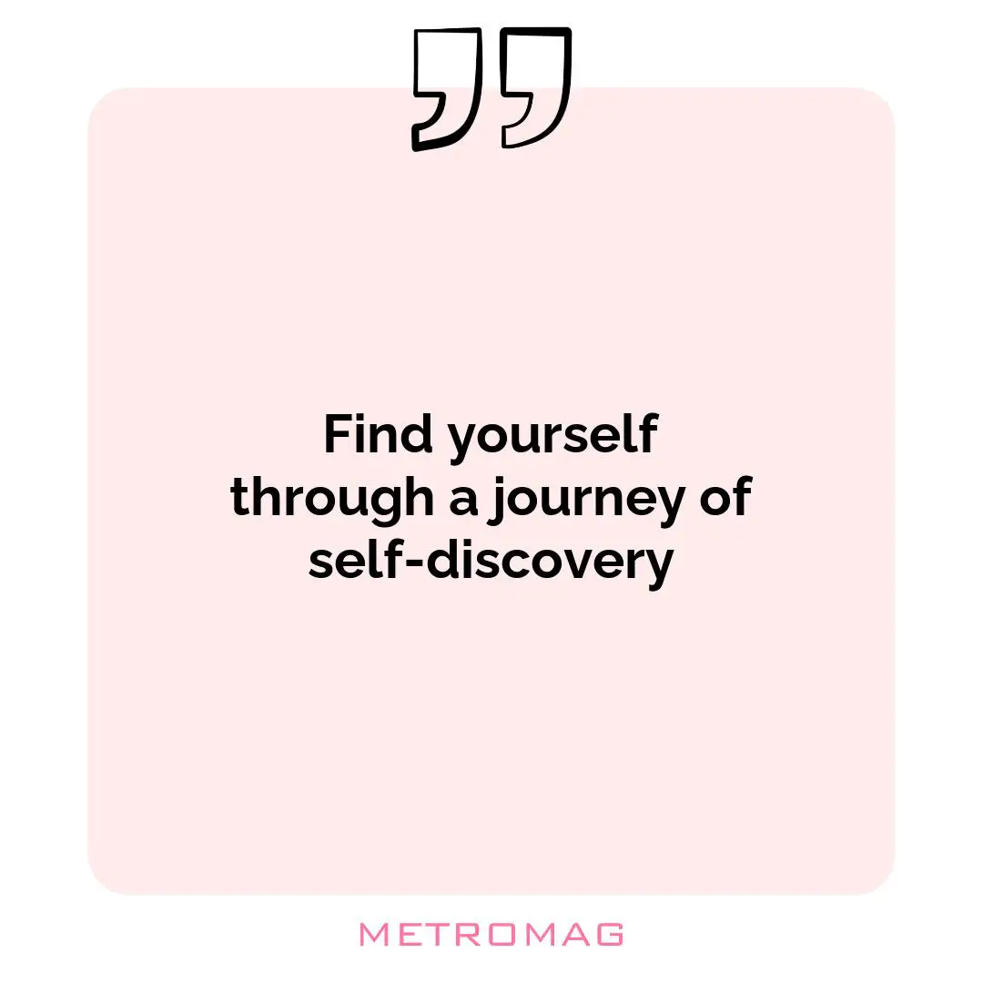 Find yourself through a journey of self-discovery