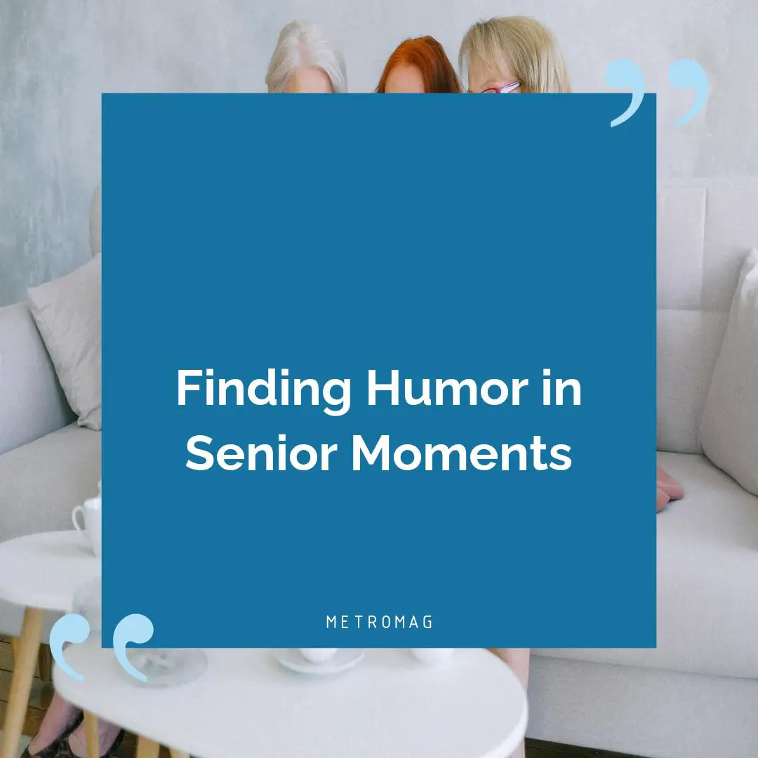 Finding Humor in Senior Moments