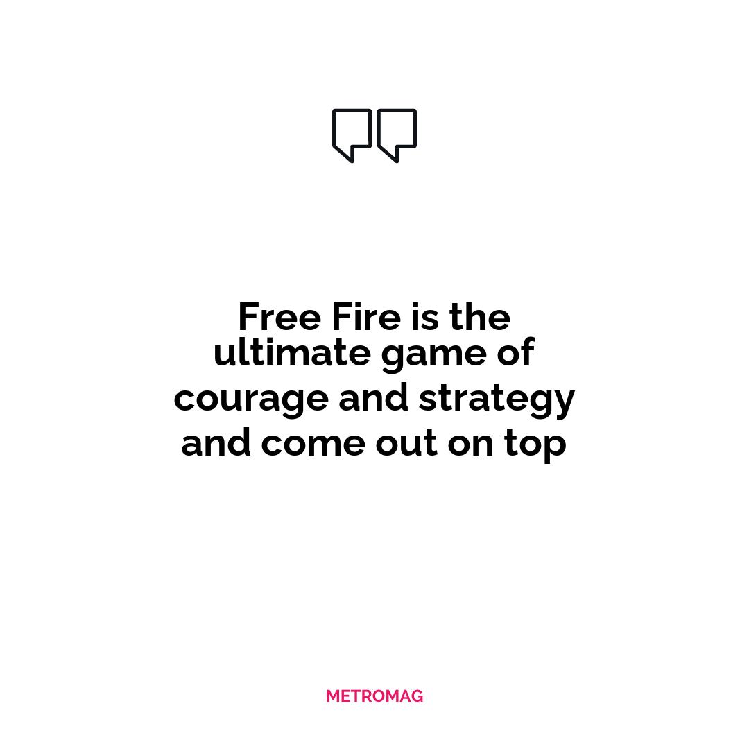 Free Fire is the ultimate game of courage and strategy and come out on top