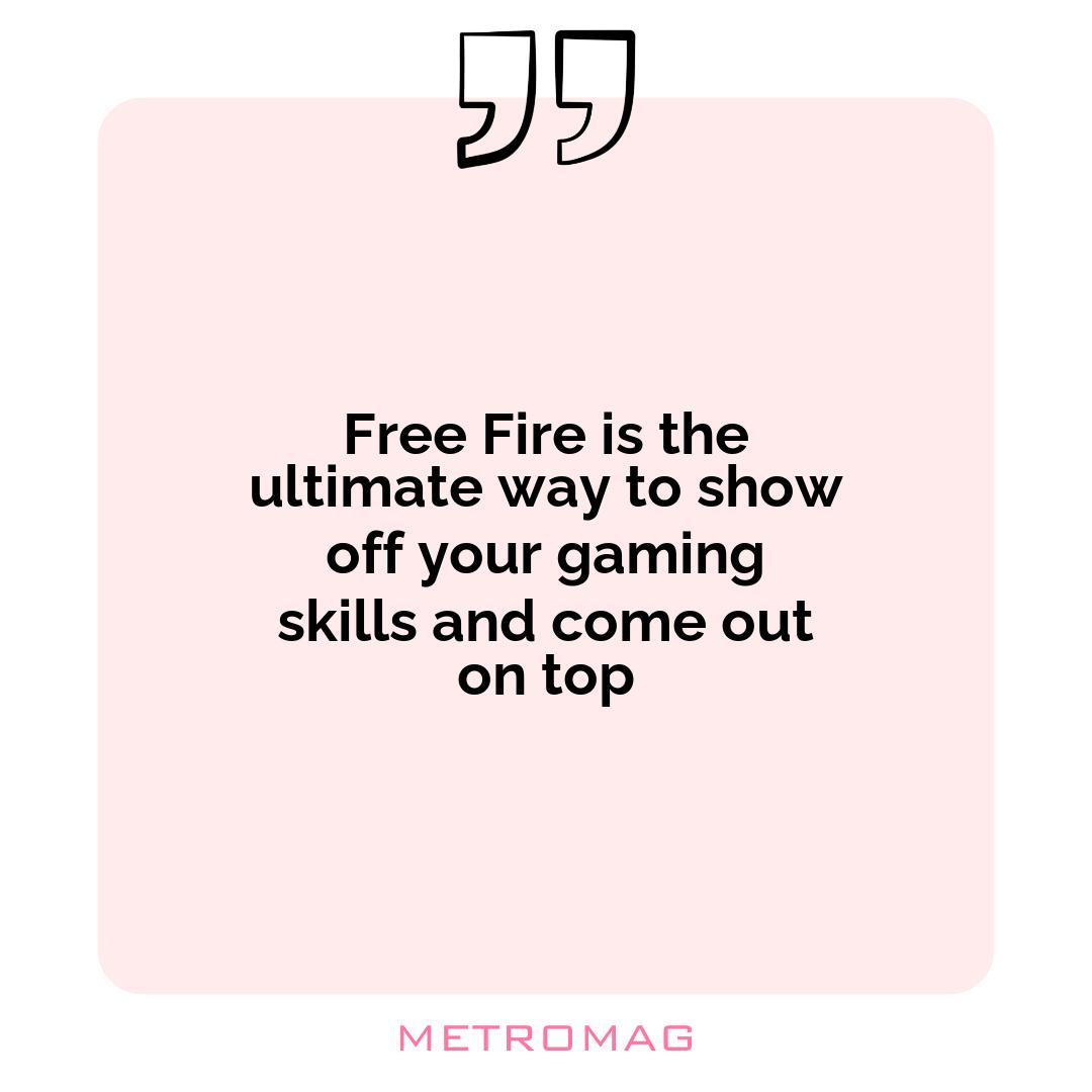 Free Fire is the ultimate way to show off your gaming skills and come out on top