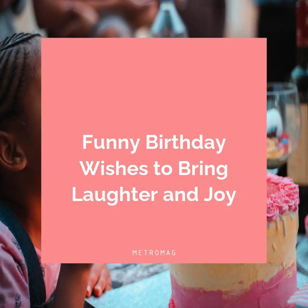 Funny Birthday Wishes to Bring Laughter and Joy