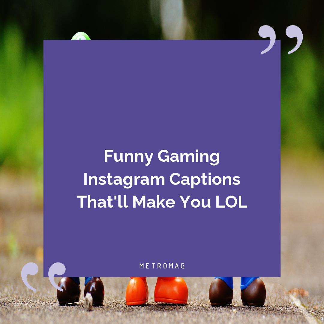 Funny Gaming Instagram Captions That'll Make You LOL