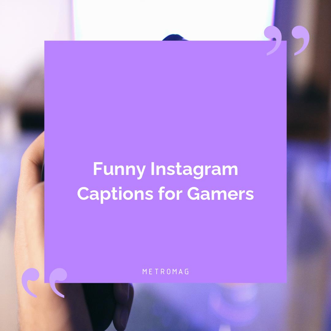 Funny Instagram Captions for Gamers