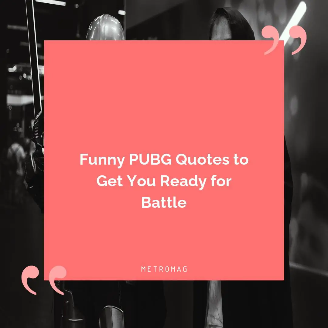 Funny PUBG Quotes to Get You Ready for Battle