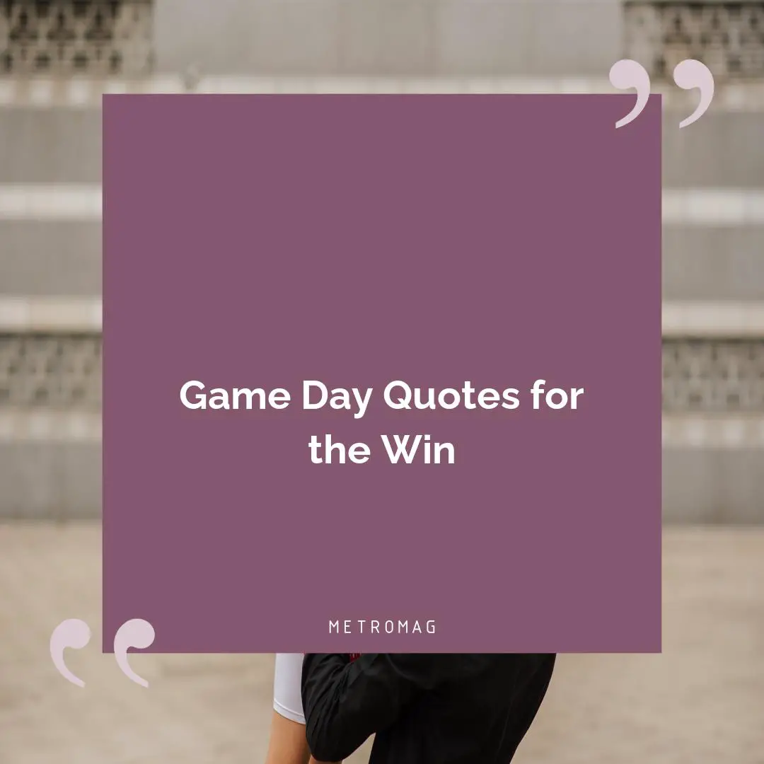 Game Day Quotes for the Win