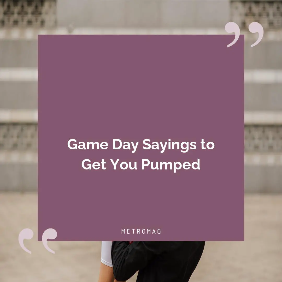 Game Day Sayings to Get You Pumped