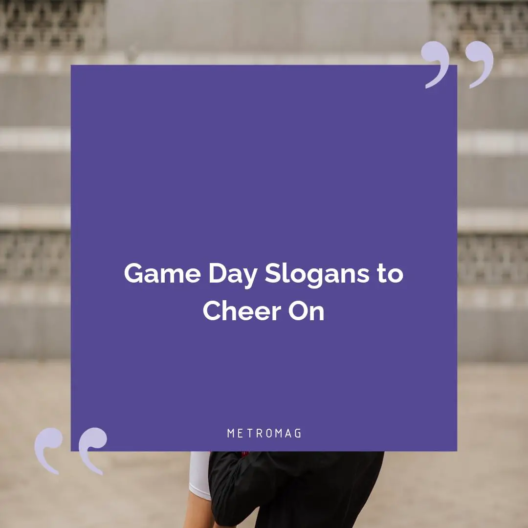 Game Day Slogans to Cheer On